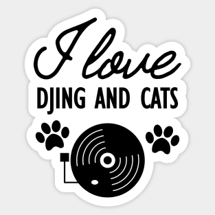 Dj and Cat Lover - I love Djing and Cats Sticker